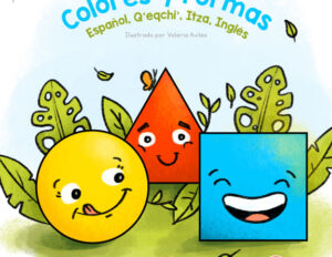 Colors-shapes-Español-English-Q'eqchi'-Itza-VA-Jan-2023-Valeria-Aviles-1